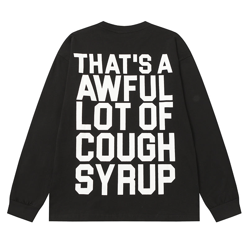 THATS A AWFUL LOT OF COUGH SYRUP Long Sleeve Tee