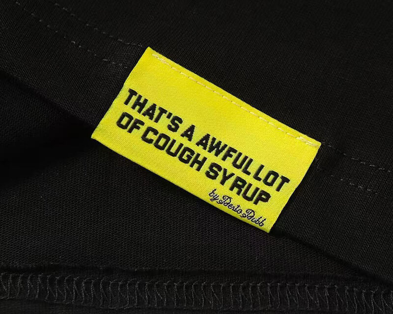 THATS A AWFUL LOT OF COUGH SYRUP Tee